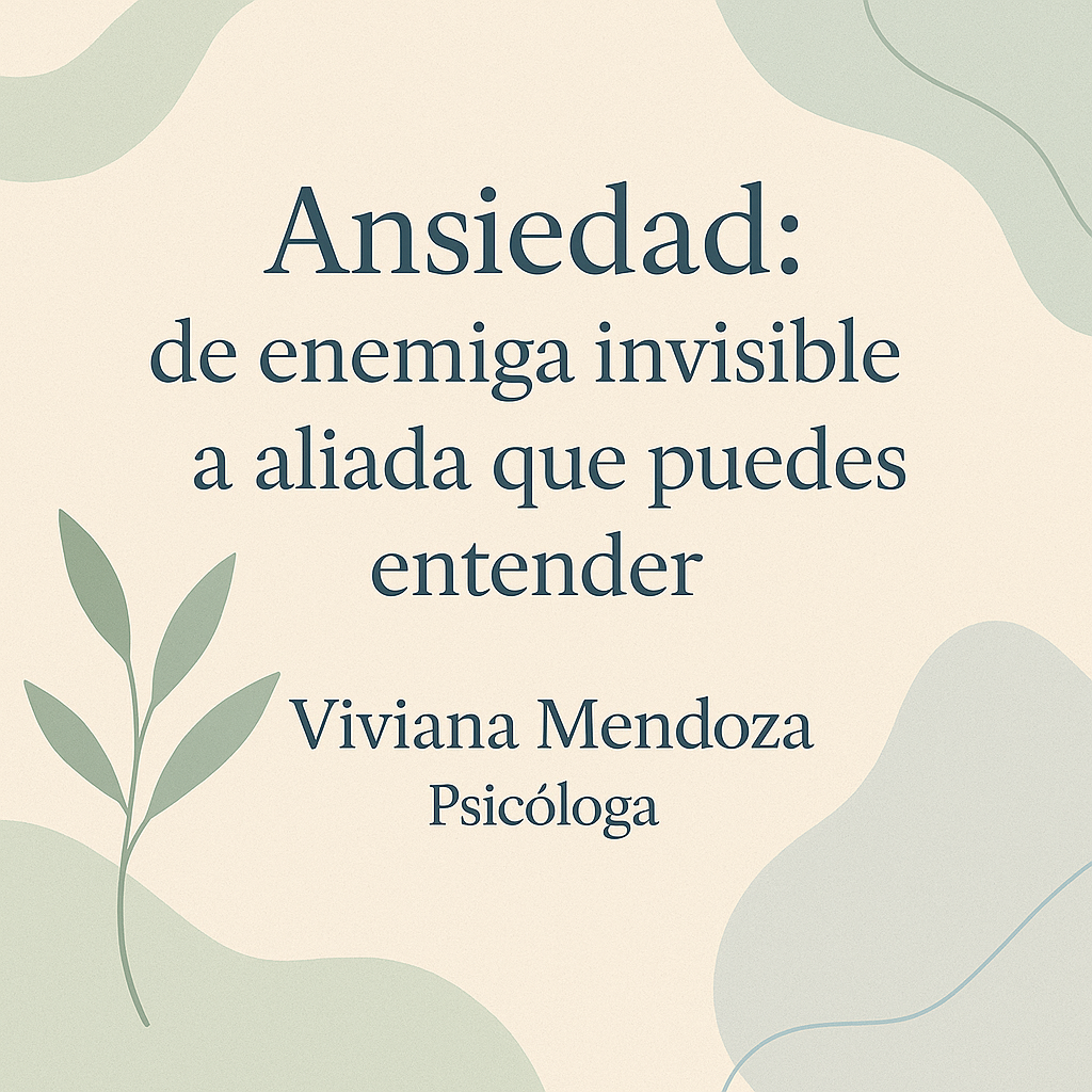 Ansiedad: de enemiga invisible a aliada que puedes entender